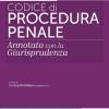 Codice Di Procedura Penale. Annotato Con La Giurisprudenza