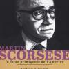 Martin Scorsese. Le Forze Primigenie Dell'america