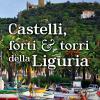 Castelli, Forti E Torri Della Liguria