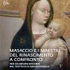 Masaccio E I Maestri Del Rinascimento A Confronto. Catalogo Della Mostra (reggello, 23 Aprile-23 Ottobre 2022). Ediz. Illustrata