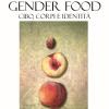 Gender Food. Cibo, Corpi E Identit