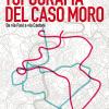 Topografia del caso Moro. Da via Fani a via Caetani