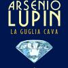 Arsenio Lupin. La Guglia Cava. Vol. 5