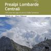 Prealpi Lombarde Centrali (2a Ed.)
