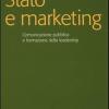 Stato E Marketing. Comunicazione Pubblica E Formazione Della Leadership