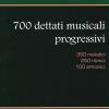 700 dettati musicali progressivi. 350 melodici, 250 ritmici, 100 armonici