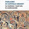 Parliamo Di Capitale Umano? La Nozione, I Suoi Usi, Le Controversie