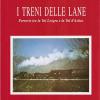 I Treni Delle Lane. Ferrovie Tra La Val Leogra E La Val D'astico