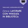 Come Lavorare Con Wikidata In Biblioteca