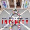 Michelangelo Pistoletto. Infinity. L'arte contemporanea senza limiti. Ediz. italiana e inglese
