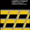 Logistica E Trasporti. Soggetti E Processi Per La Competitivit Del Sistema-paese