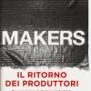 Makers. Il ritorno dei produttori. Per una nuova rivoluzione industriale