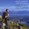 Visentin selvaggio. Escursionismo cultura e tradizione nella Val Lapisina. 30 itinerari tra Revine e Santa Croce del Lago