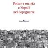 Potere E Societ A Napoli Nel Dopoguerra