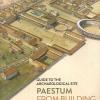Paestum. From Building Site To Temple. Guide To The Archaeological Site