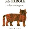 Il mio primo libro delle parole italiano-inglese. Ediz. a colori