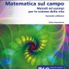 Matematica sul campo. Metodi ed esempi per le scienze della vita. Ediz. mylab