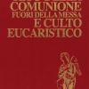 Rito Della Comunione Fuori Della Messa E Culto Eucaristico. Rituale Romano
