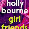 Girl friends: the unmissable, thought-provoking and funny new novel about female friendship