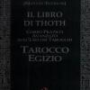 Il libro di Thoth. Tarocco egizio. Corso pratico avanzato sull'uso dei tarocchi