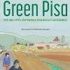 Green Pisa. Per una citt sostenibile ecologica e accessibile. Ediz. a colori