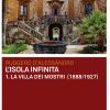 La villa dei mostri (1888-1927). L'isola infinita. Vol. 1
