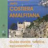 L'altra Faccia Della Costiera Amalfitana. Guida Storica, Turistica, Escursionistica