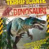 Il terrificante libro dei dinosauri. Libri per imparare. Ediz. a colori
