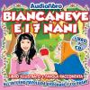 Biancaneve Ed I Sette Nani (libro+cd)