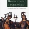 Rinascimento E Classicismi. Forme E Metamorfosi Della Cultura D'antico Regime