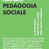 Pedagogia Sociale. La Formazione Individuale E Sociale Nella Societ Complessa