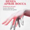 Senza Aprir Bocca. Il Dizionario Dei Gesti-gesture Dictionary-dictionnaire Des Gestes. Ediz. Illustrata