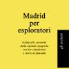 Madrid Per Esploratori
