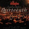 Friday The Thirteenth - Live At The Royal Albert Hall