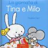 La giornata di Tina e Milo. Ediz. a colori