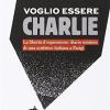 Voglio essere Charlie. La libert d'espressione. Diario minimo di una scrittrice italiana a Parigi