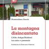 La Montagna Disincantata. L'alto Adige/s�dtirol Tra Mito E Presente