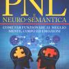 Pnl E Neuro-semantica. Come Far Funzionare Al Meglio Mente, Corpo Ed Emozioni. Con 3 Dvd. Con Cd Audio Formato Mp3