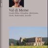 Val Di Merse. Casole D'elsa, Chiusdino, Monticiano, Murio, Radicondoli, Sovicille