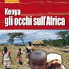 Kenya. Gli occhi sull'Africa. Viaggio tra le emozioni della Savana