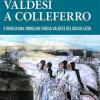 Valdesi A Colleferro. Storia Di Una Singolare Chiesa Valdese Del Basso Lazio