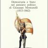 Democrazia E Stato Nel Pensiero Politico Di Giuseppe Montanelli (1813-1862)