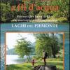 A Piccoli Passi A Fil D'acqua. Laghi Del Piemonte. Itinerari Per Baby Trekker Dal Marsupio Allo Scarponcino