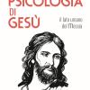 La Psicologia Di Ges. Il Lato Umano Del Messia