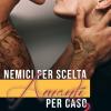 Nemici Per Scelta, Amanti Per Caso. Vol. 2