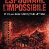 Espugnare L'impossibile. Il Crollo Della Stalingrado D'italia