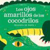 Los Ojos Amarillos De Los Cocodrilos: 1
