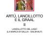 Art, Lancillotto E Il Graal. Vol. 2