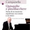 Quisquilie E Pinzillacchere. Storia Di Un Musicista Napoletano Raccontata A Un Amico