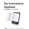 Un'avventura Digitale. Pubblicare Un E-book